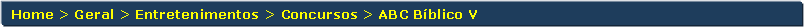 Retngulo de cantos arredondados: Home > Geral > Entretenimentos > Concursos > ABC Bblico V