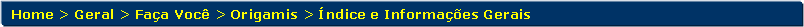 Retngulo de cantos arredondados: Home > Geral > Faa Voc > Origamis > ndice e Informaes Gerais 