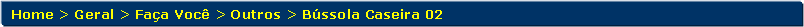 Retngulo de cantos arredondados: Home > Geral > Faa Voc > Outros > Bssola Caseira 02