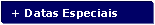 Retngulo de cantos arredondados: + Datas Especiais