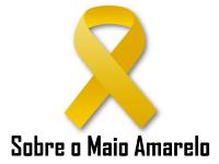 Sobre o Maio Amarelo